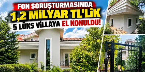 1,2 milyar TL’lik servete el konuldu! Fon soruşturmasında yeni gelişme