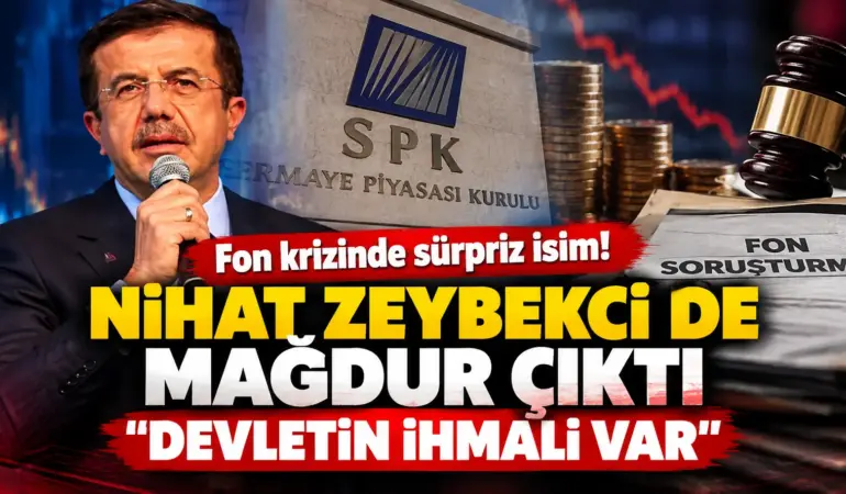 Fon soruşturmasında sürpriz isim! Nihat Zeybekci parasının fonda kaldığını açıkladı