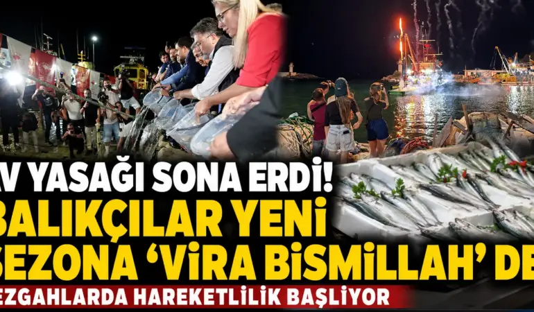 Aylar süren hasret sona erdi! Balıkçılar yeniden denize açıldı