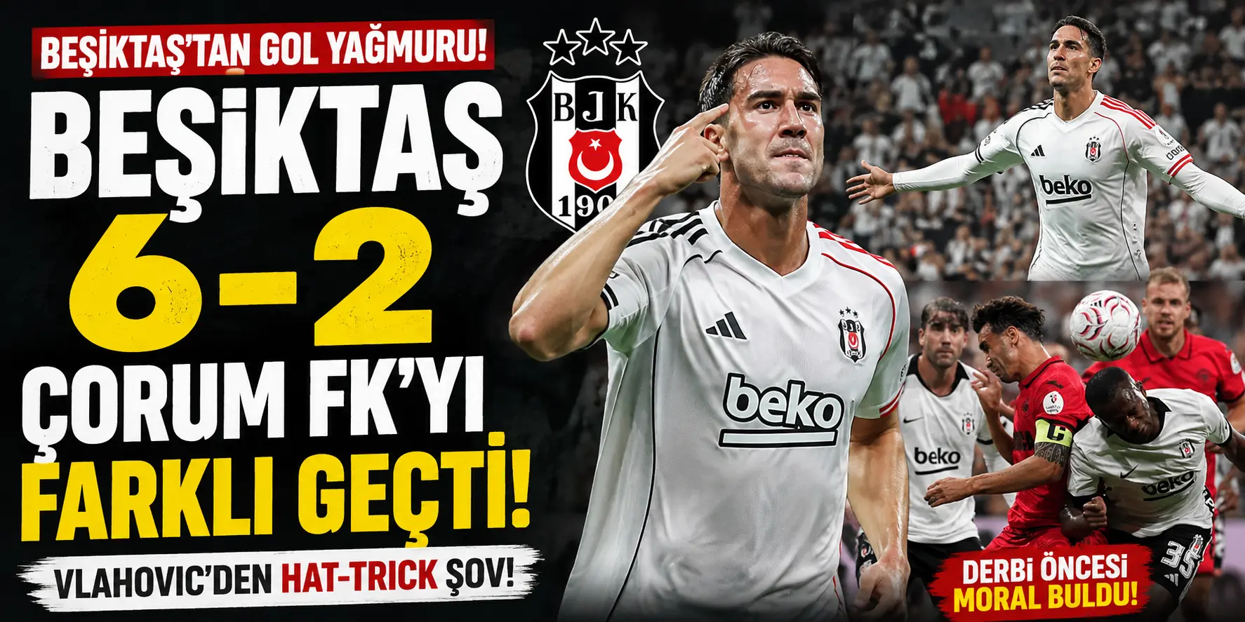 Beşiktaş’tan Dolmabahçe’de gol şov! Çorum FK karşısında 6 gollü zafer