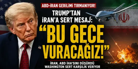 Trump’tan savaş gerilimini artıran açıklama: İran’ı vuracağız