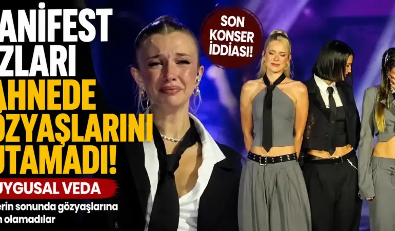 Manifest konserinde dikkat çeken anlar! Üyeler gözyaşlarına boğuldu