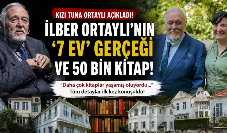 İlber Ortaylı’nın 7 evi gündem olmuştu! Kızı tüm detayları anlattı