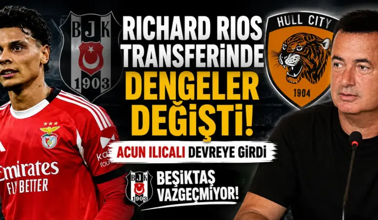 Beşiktaş’a transferde Acun Ilıcalı şoku! Richard Rios için sürpriz hamle