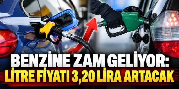 Benzine Büyük Zam Geliyor! Litre Fiyatı 3,20 Lira Birden Artacak