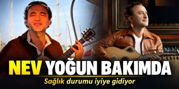 Nev Hastaneye Kaldırıldı! Sağlık Durumuyla İlgili Yeni Gelişme