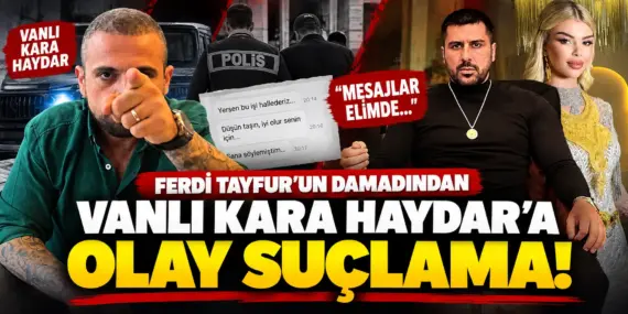 Vanlı Kara Haydar Hakkında Bomba İddia! Ferdi Tayfur’un Damadı Konuştu