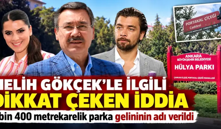 Gökçek Ailesiyle İlgili Şok İddia! Parka Gelini Hülya Gökçek’in Adı Verilmiş