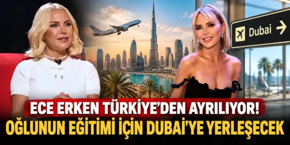 Ece Erken’den Bomba Karar! Türkiye’yi Bırakıp Dubai’ye Yerleşiyor