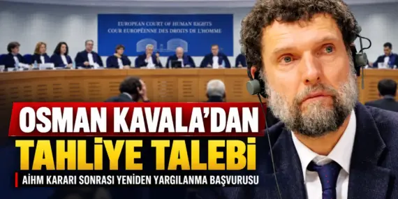 Osman Kavala İçin Yeni Dönem! AİHM Kararı Sonrası Mahkemeye Başvurdu