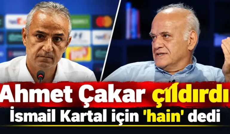 Fenerbahçe’yi ayağa kaldıran sözler! Ahmet Çakar, İsmail Kartal’ı hedef aldı