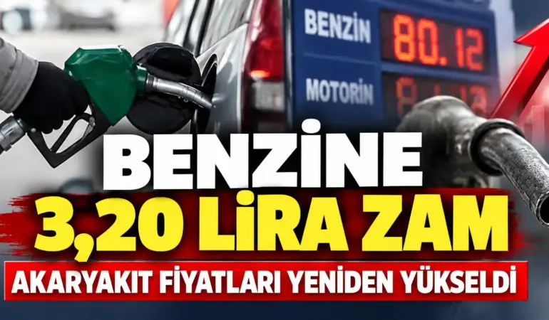 Benzine bomba zam! 3,20 TL birden arttı, fiyatlar 80 lirayı aştı