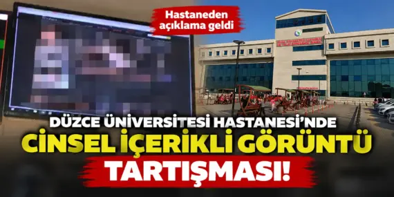 Düzce Üniversitesi Hastanesi’nde olay yaratan görüntüler! Gerçek ortaya çıktı