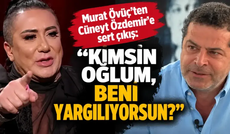 Murat Övüç’ten Cüneyt Özdemir’e olay sözler