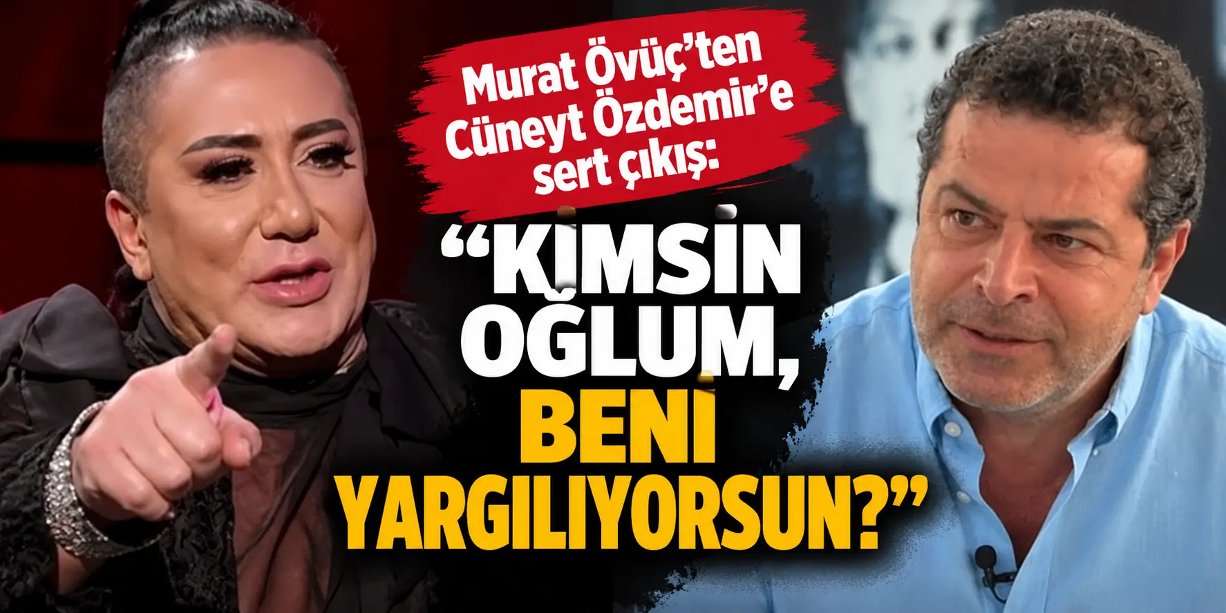 Murat Övüç’ten Cüneyt Özdemir’e olay sözler