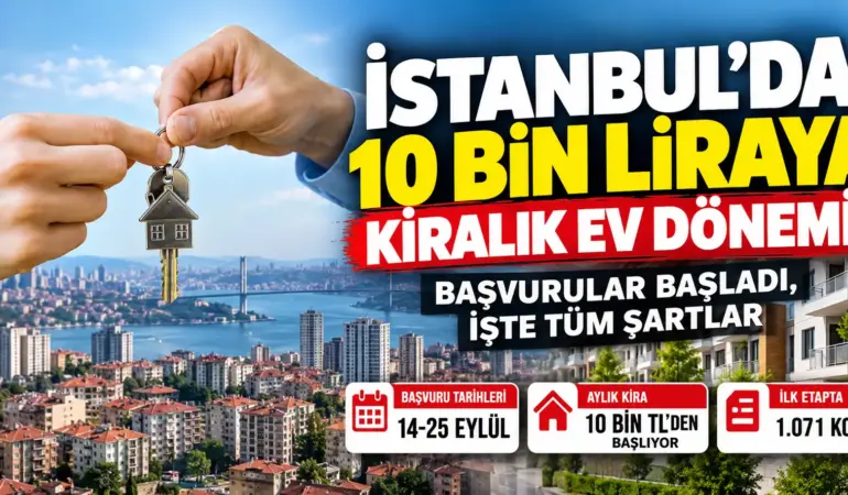 İstanbul’da Ev Arayanlara Büyük Fırsat! 10 Bin Liradan Kiralık Konut