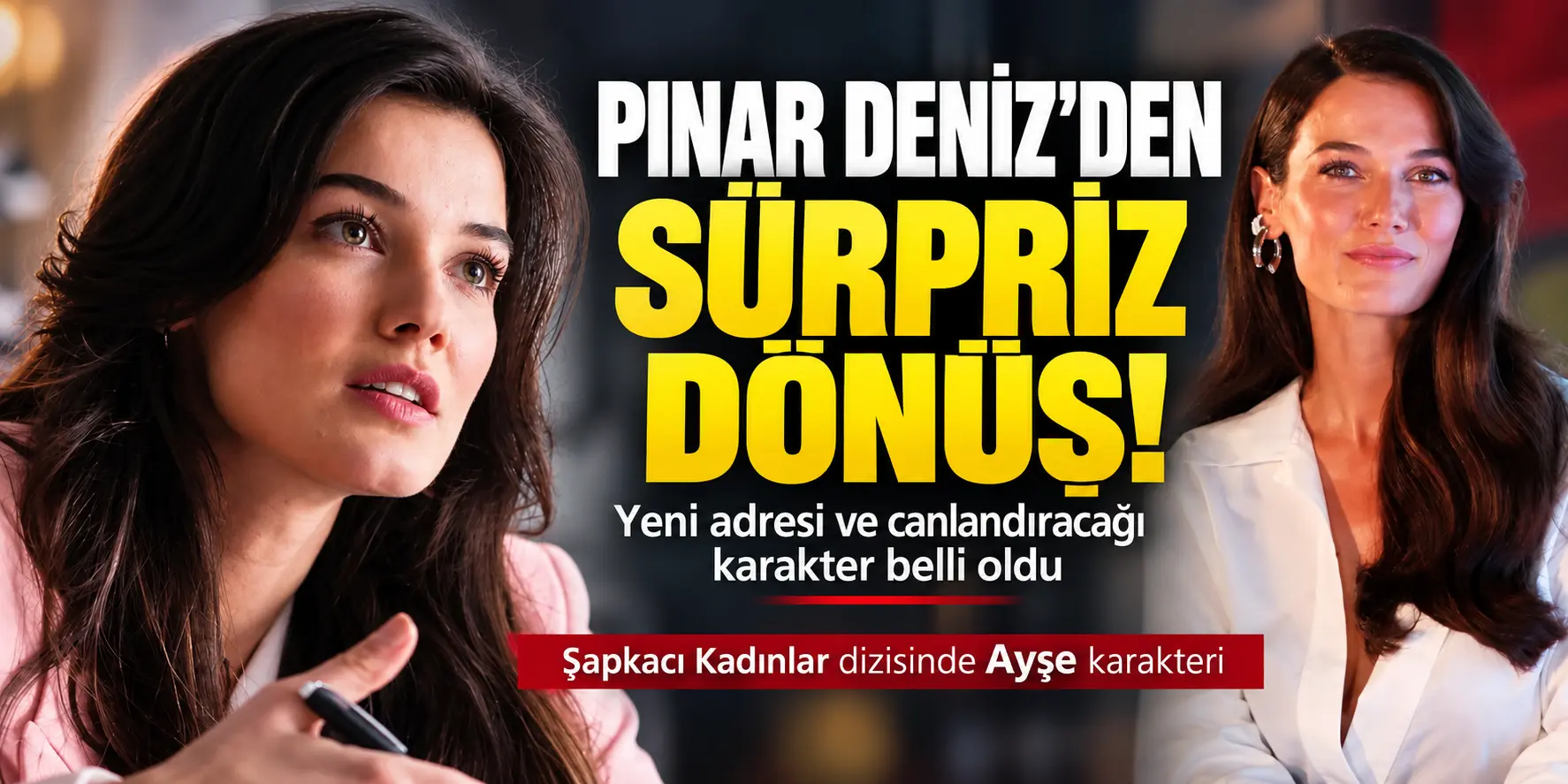 Pınar Deniz’den Beklenen Dönüş! Yeni Dizisi ve Rolü Belli Oldu