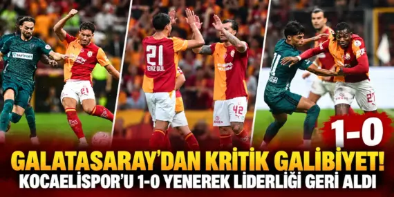 Galatasaray Liderliği Geri Aldı! Kocaelispor’u 1-0 Mağlup Etti