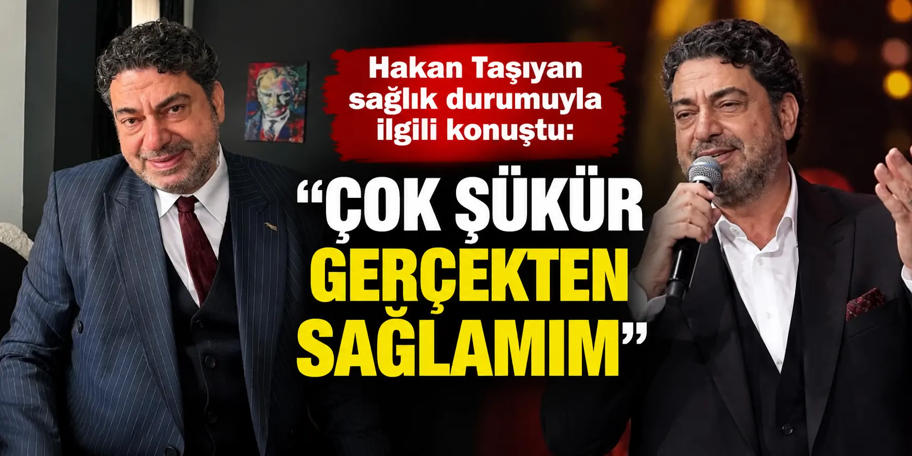 Hakan Taşıyan’dan Sevenlerini Rahatlatan Açıklama! Sağlık Durumu İyi