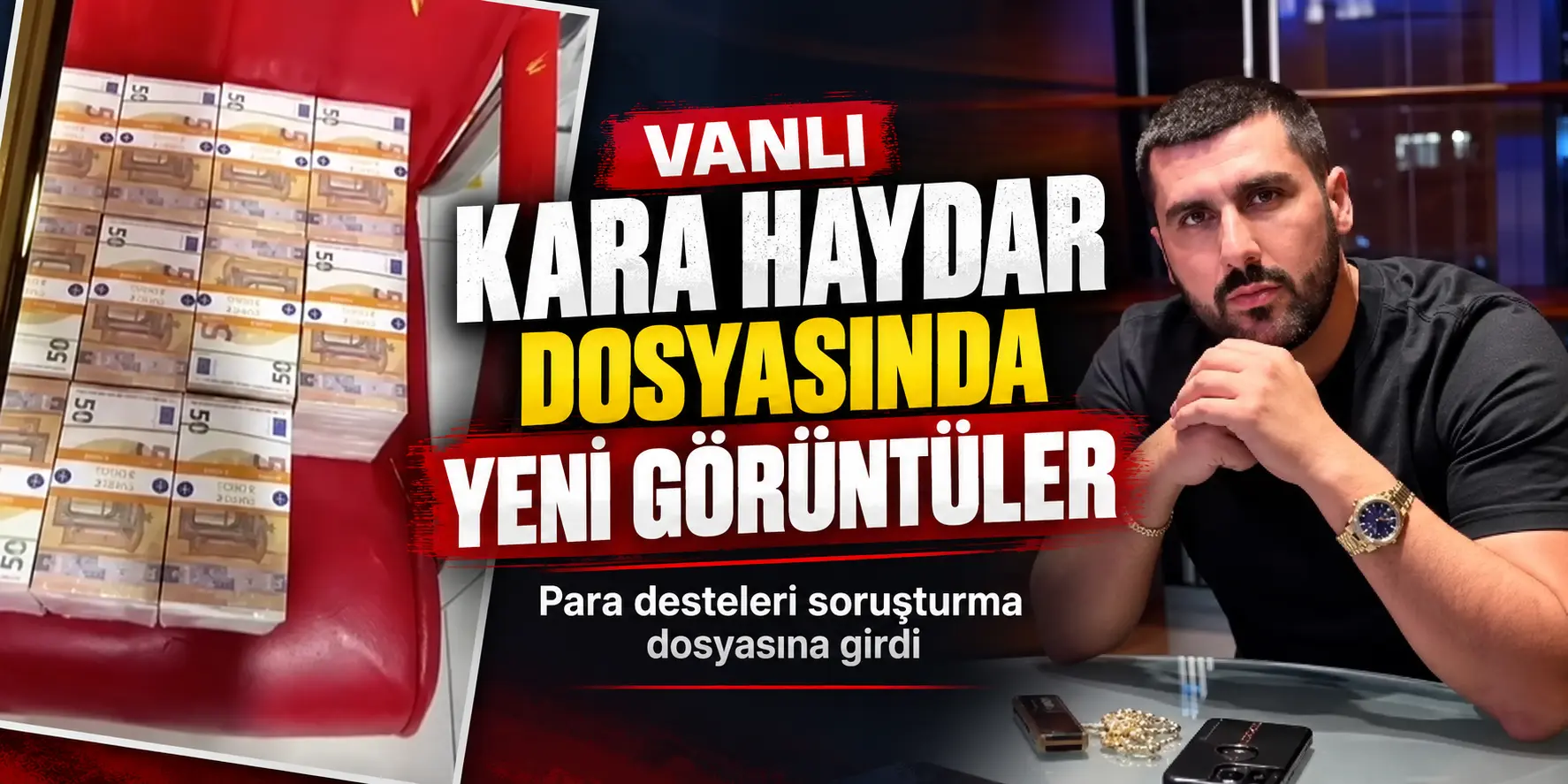 Vanlı Kara Haydar’ın Balya Balya Dövizlerle Görüntüleri Ortaya Çıktı