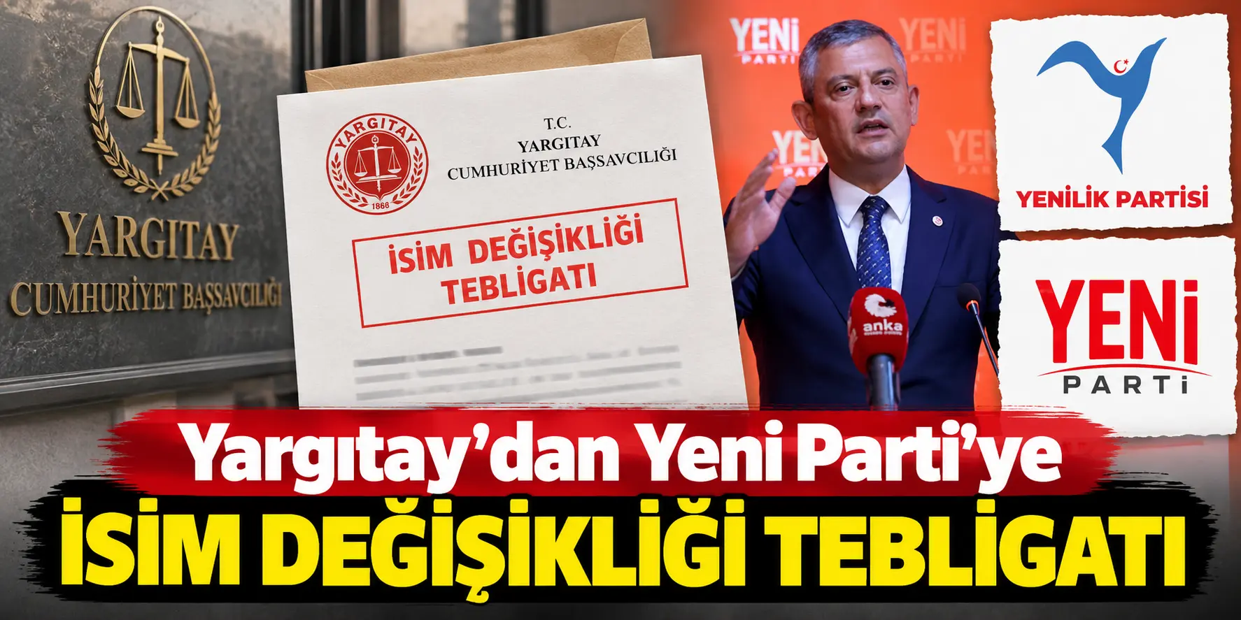Yargıtay’dan Yeni Parti’ye İsim Değişikliği Tebligatı!
