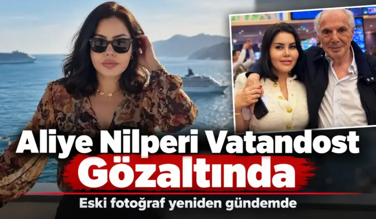 Ünlülere Yönelik Soruşturmada Dikkat Çeken İsim! Aliye Nilperi Vatandost Gözaltında