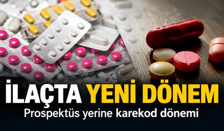 İlaç Kutularında Yeni Dönem! Prospektüs Tarihe Karışıyor
