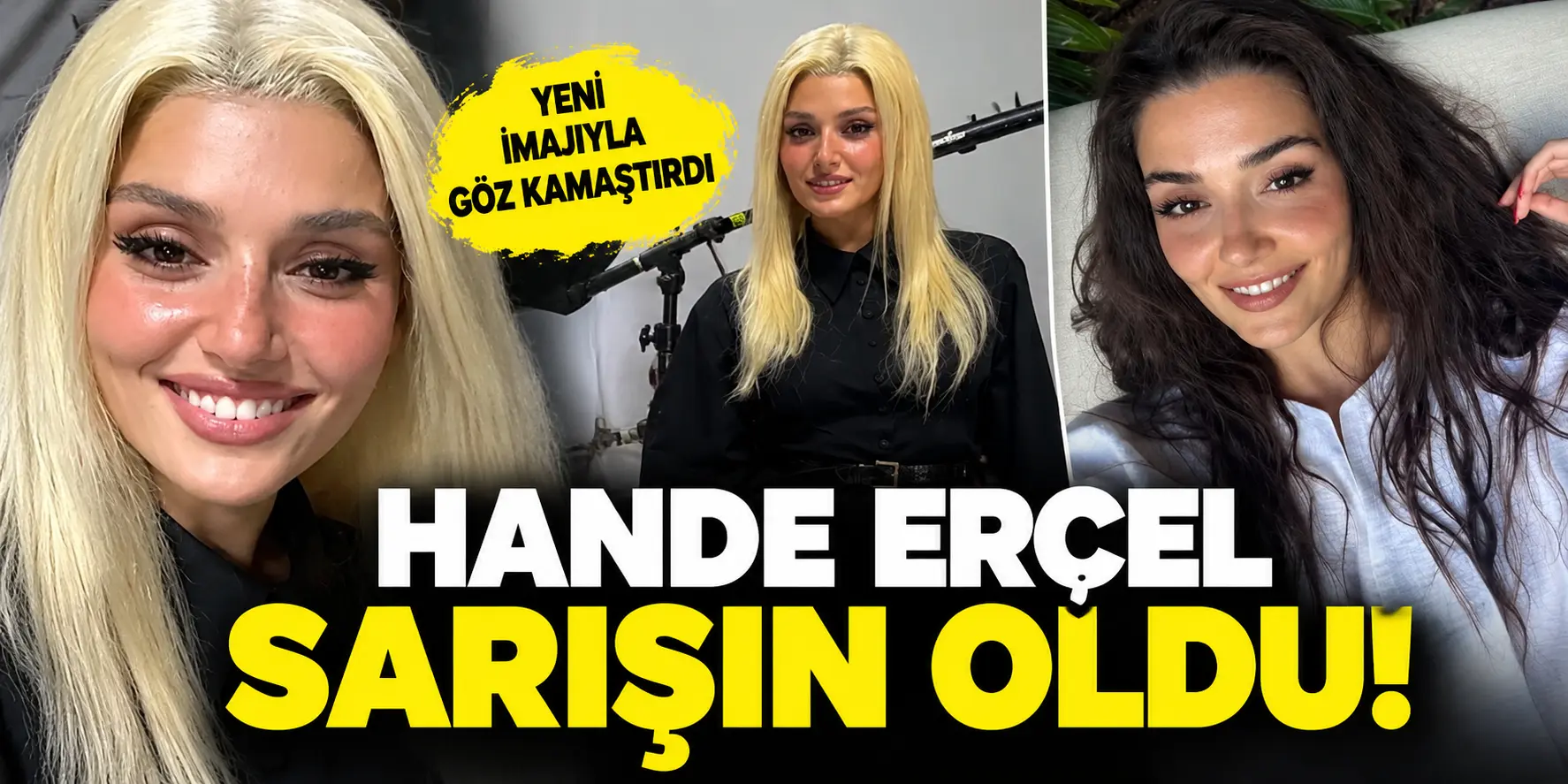 Hande Erçel Sarışın Oldu! Yeni İmajıyla Görenleri Şaşırttı