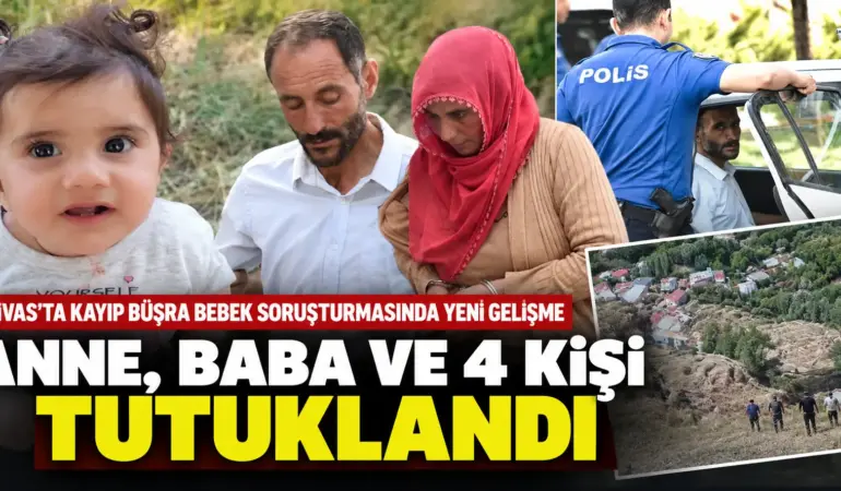 11 Aylık Büşra İçin Soruşturmada Yeni Perde: 6 Kişi Tutuklandı