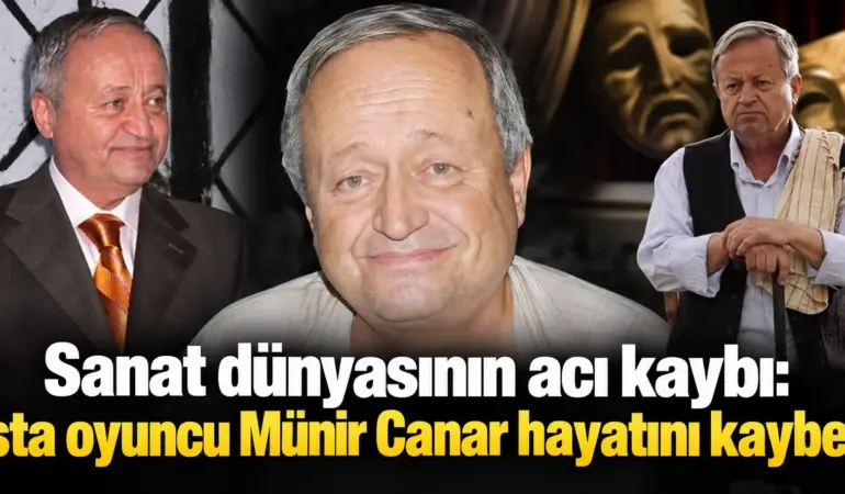 Sanat Dünyası Yasta: Usta Oyuncu Münir Canar Hayatını Kaybetti