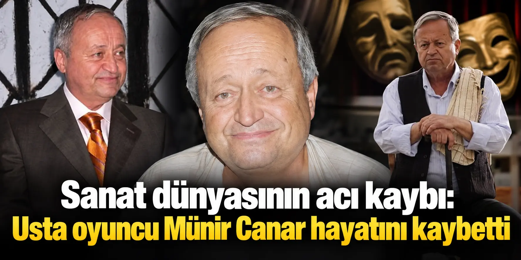 Sanat Dünyası Yasta: Usta Oyuncu Münir Canar Hayatını Kaybetti