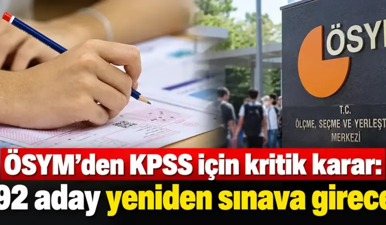 ÖSYM’den KPSS Kararı: 392 Aday İçin Sınav Tekrarlanacak