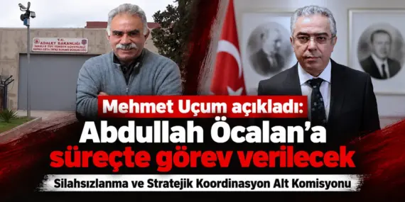 Mehmet Uçum Açıkladı: Abdullah Öcalan’a Komisyonda Görev Verilecek