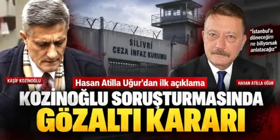 Kozinoğlu Soruşturmasında Yeni Gelişme: Hasan Atilla Uğur Hakkında Gözaltı Kararı