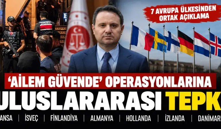 7 Avrupa Ülkesinden “Ailem Güvende” Operasyonlarına Ortak Tepki