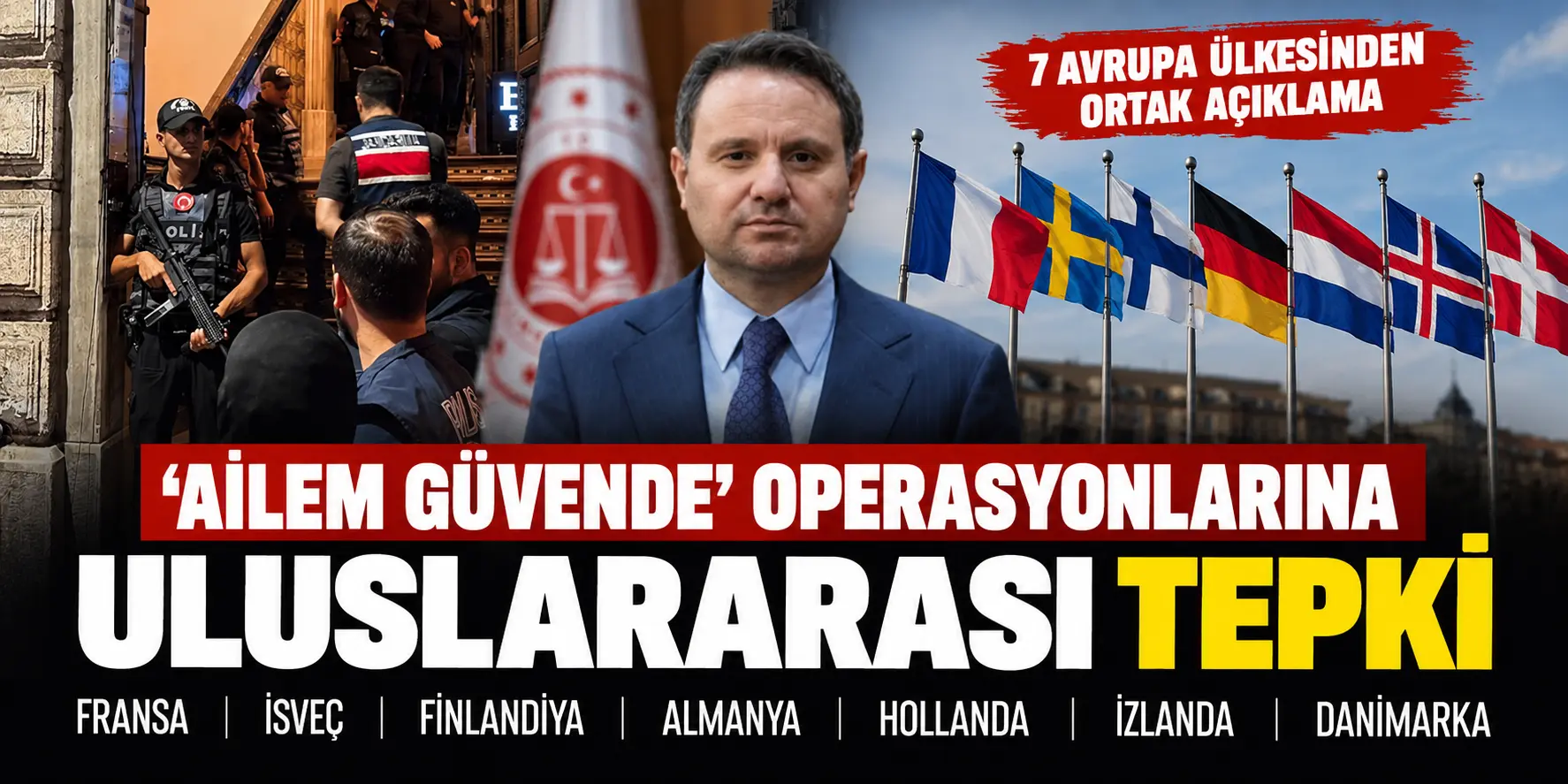 7 Avrupa Ülkesinden “Ailem Güvende” Operasyonlarına Ortak Tepki