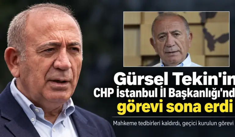 Gürsel Tekin İçin Yeni Karar! CHP İstanbul İl Başkanlığı’ndaki Görevi Sona Erdi