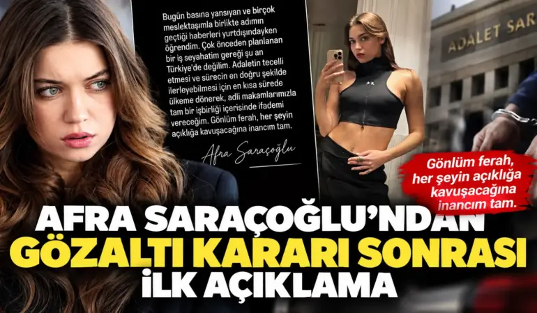 Afra Saraçoğlu Hakkında Gözaltı Kararı! Ünlü Oyuncudan İlk Açıklama