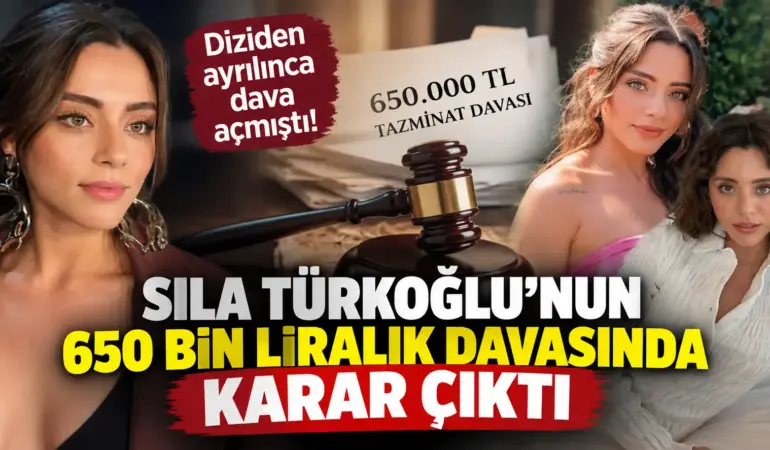 Diziden Ayrılmıştı, Yapım Şirketi Dava Açmıştı! Sıla Türkoğlu Davayı Kazandı