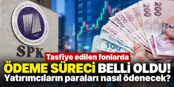 SPK Düğmeye Bastı! Tasfiye Edilen Fonların Paraları Yatırımcılara Aktarılacak