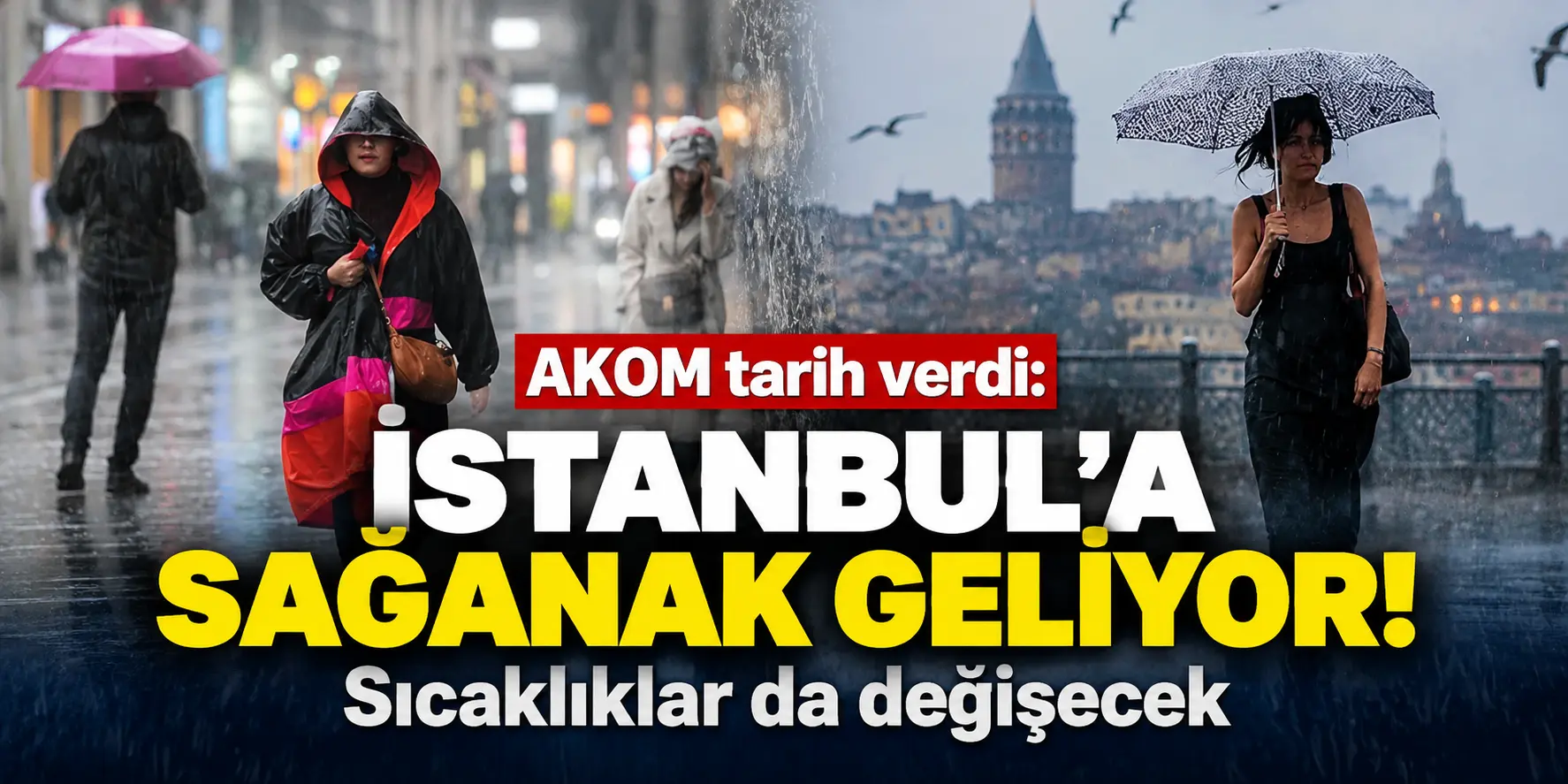 AKOM’dan İstanbul’a Kritik Uyarı! Sıcaklıklar Düşecek, Sağanak Gelecek