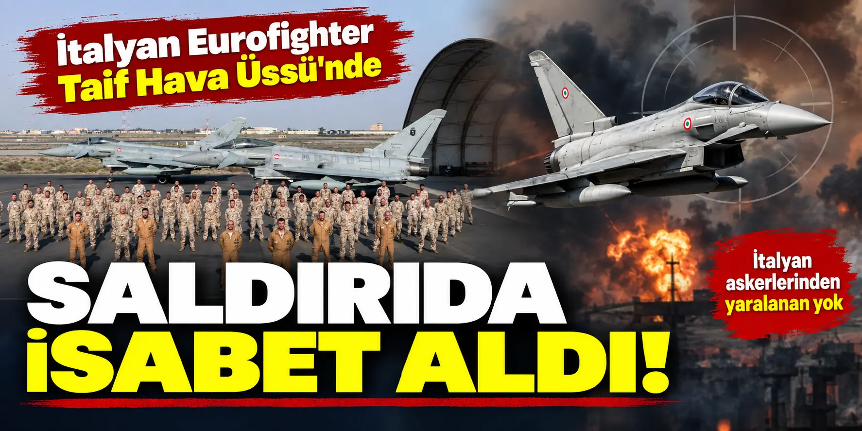 İtalyan Eurofighter’ına Saldırı! Savaş Uçağı Taif Hava Üssü’nde İsabet Aldı