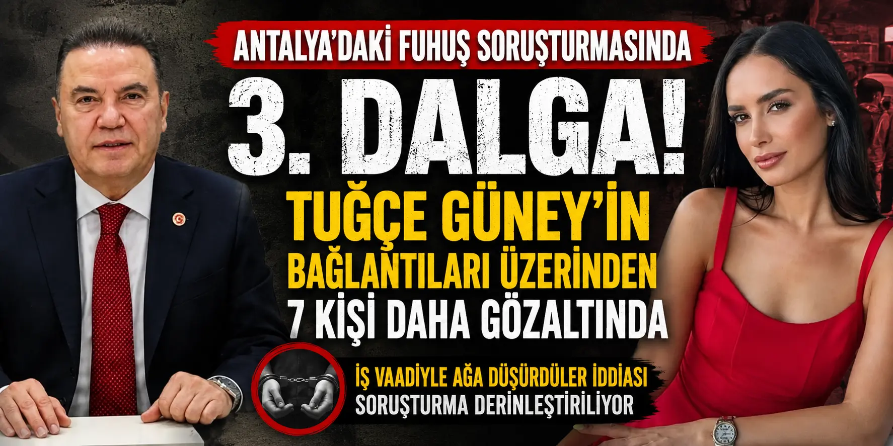 Fuhuş soruşturmasında 3. dalga! Tuğçe Güney’in ağına operasyon