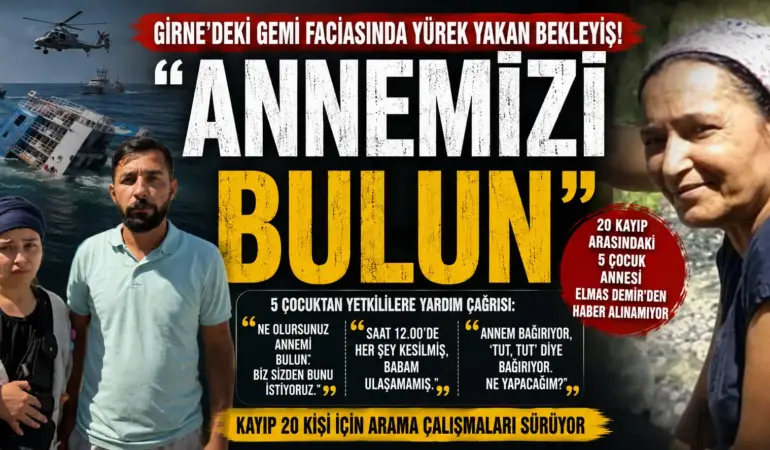 Gemi faciasında kayboldu! 5 çocuk annesi Elmas Demir için zamana karşı yarış