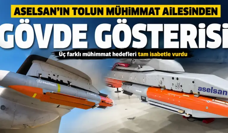 ASELSAN’dan Savunma Sanayiinde Gövde Gösterisi! TOLUN Hedefleri Tek Tek Vurdu