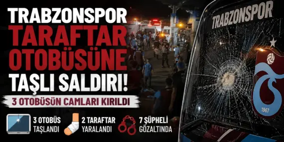 Trabzonspor Taraftarlarına Taşlı Saldırı! 3 Otobüsün Camları Kırıldı
