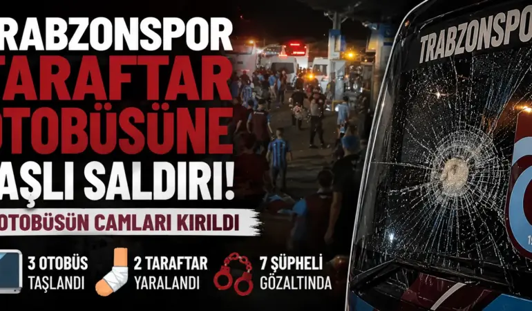 Trabzonspor Taraftarlarına Taşlı Saldırı! 3 Otobüsün Camları Kırıldı