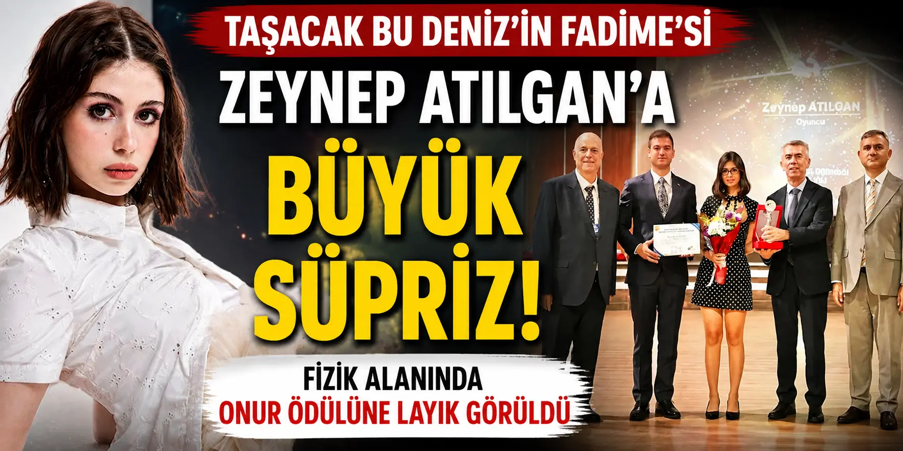 Taşacak Bu Deniz’in Fadime’si Gündem Oldu! Zeynep Atılgan’a Fizik Ödülü Verildi