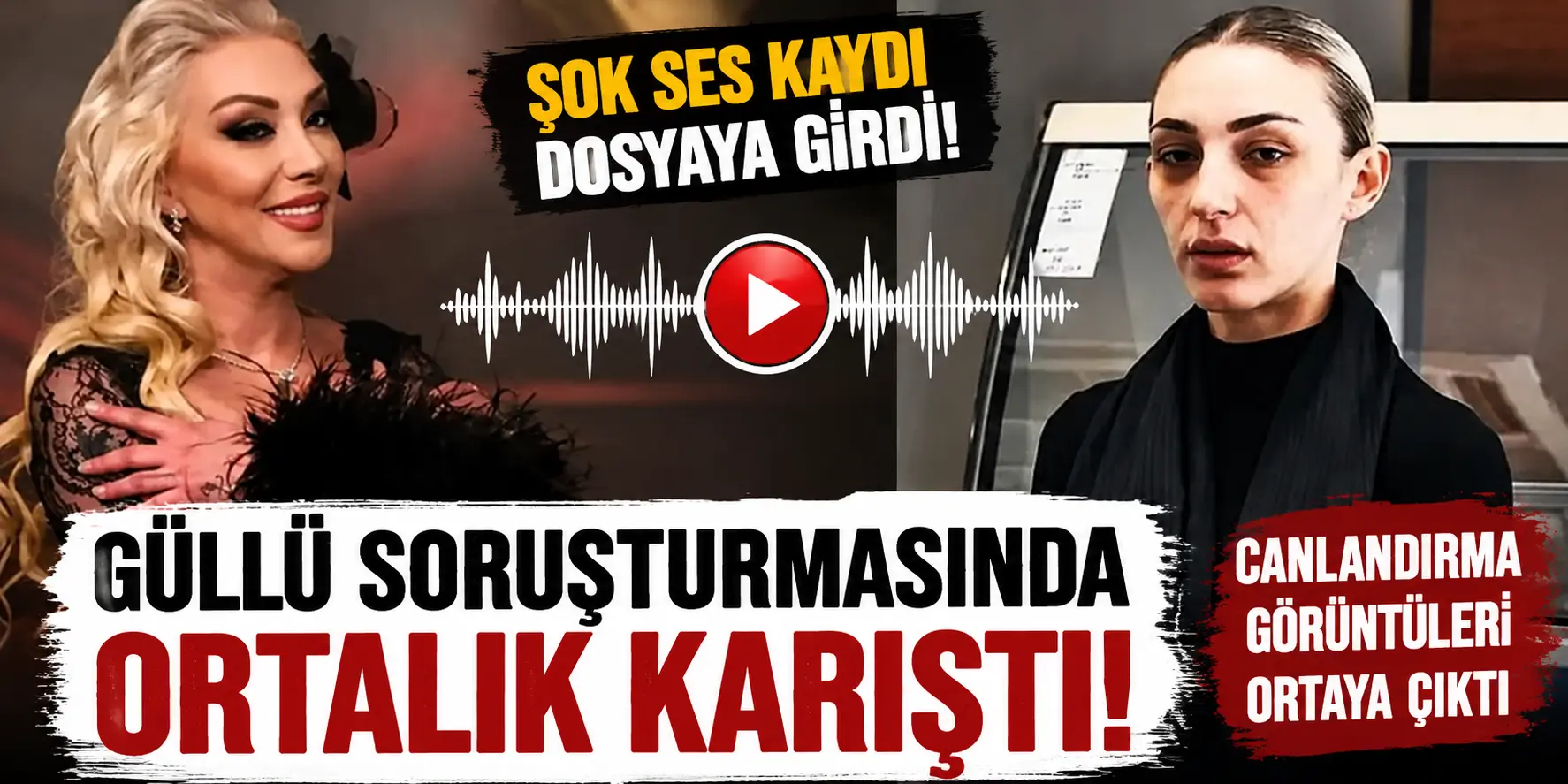 Soruşturmanın Seyrini Değiştirecek İddia! Güllü Dosyasındaki Ses Kaydı İfşa Oldu