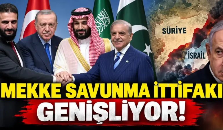 Tel Aviv’de Suriye Alarmı! Mekke Savunma İttifakı Genişleyebilir